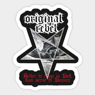 Original Rebel - Better To Reign In Hell Sticker